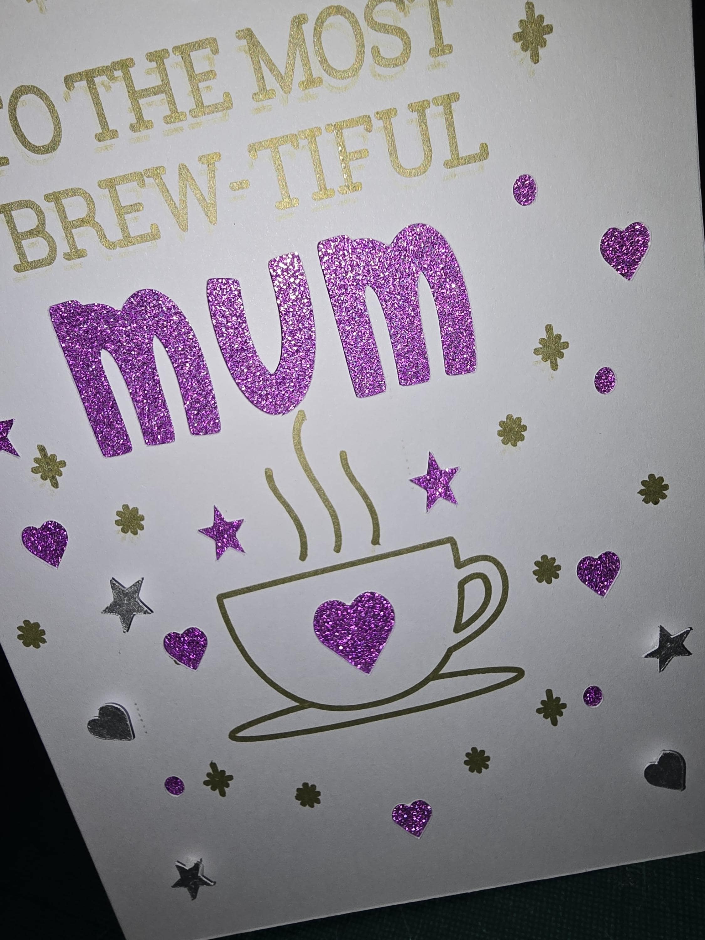 To The Most Brew-Tiful Mum Birthday Card