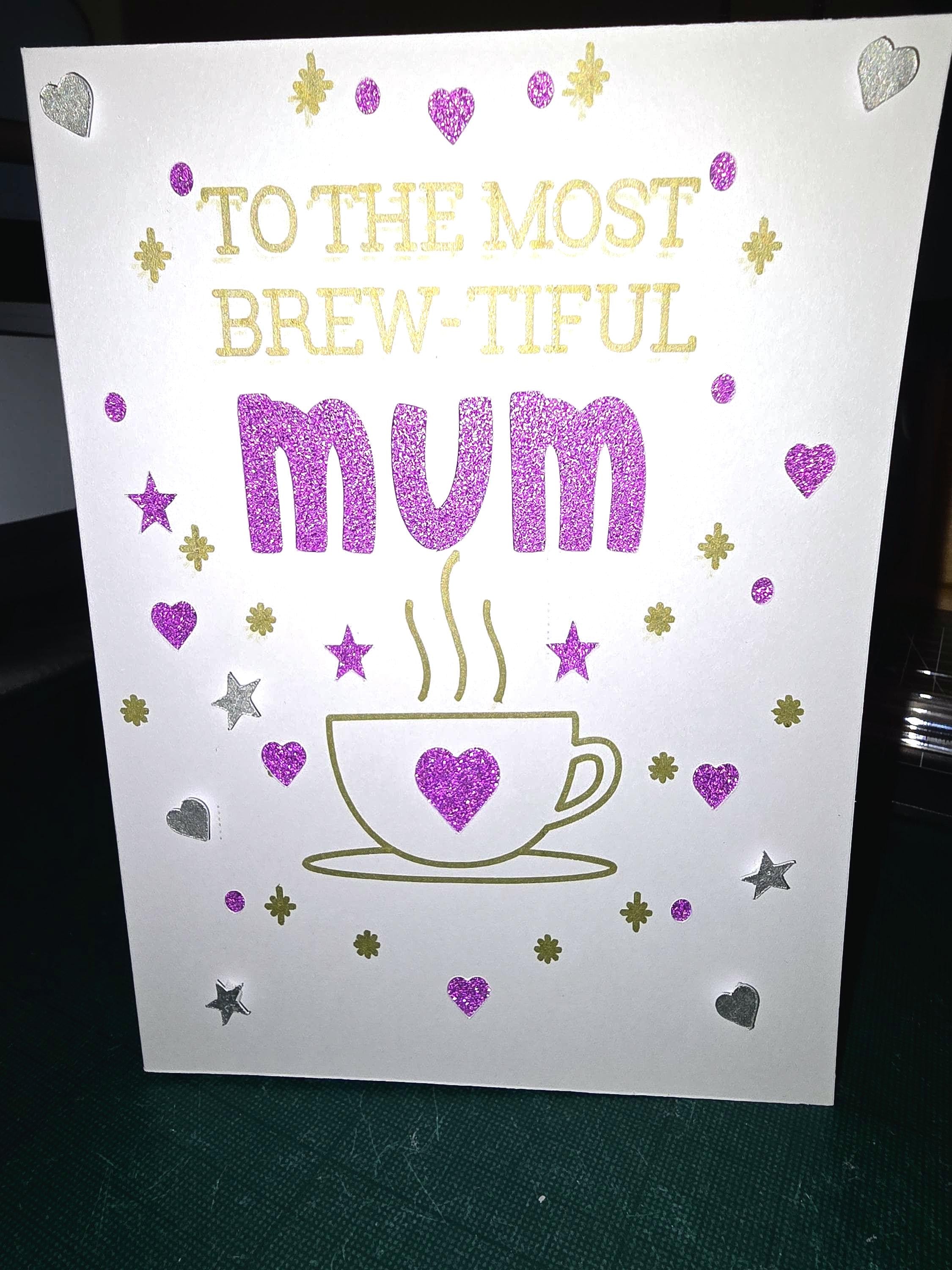 To The Most Brew-Tiful Mum Birthday Card